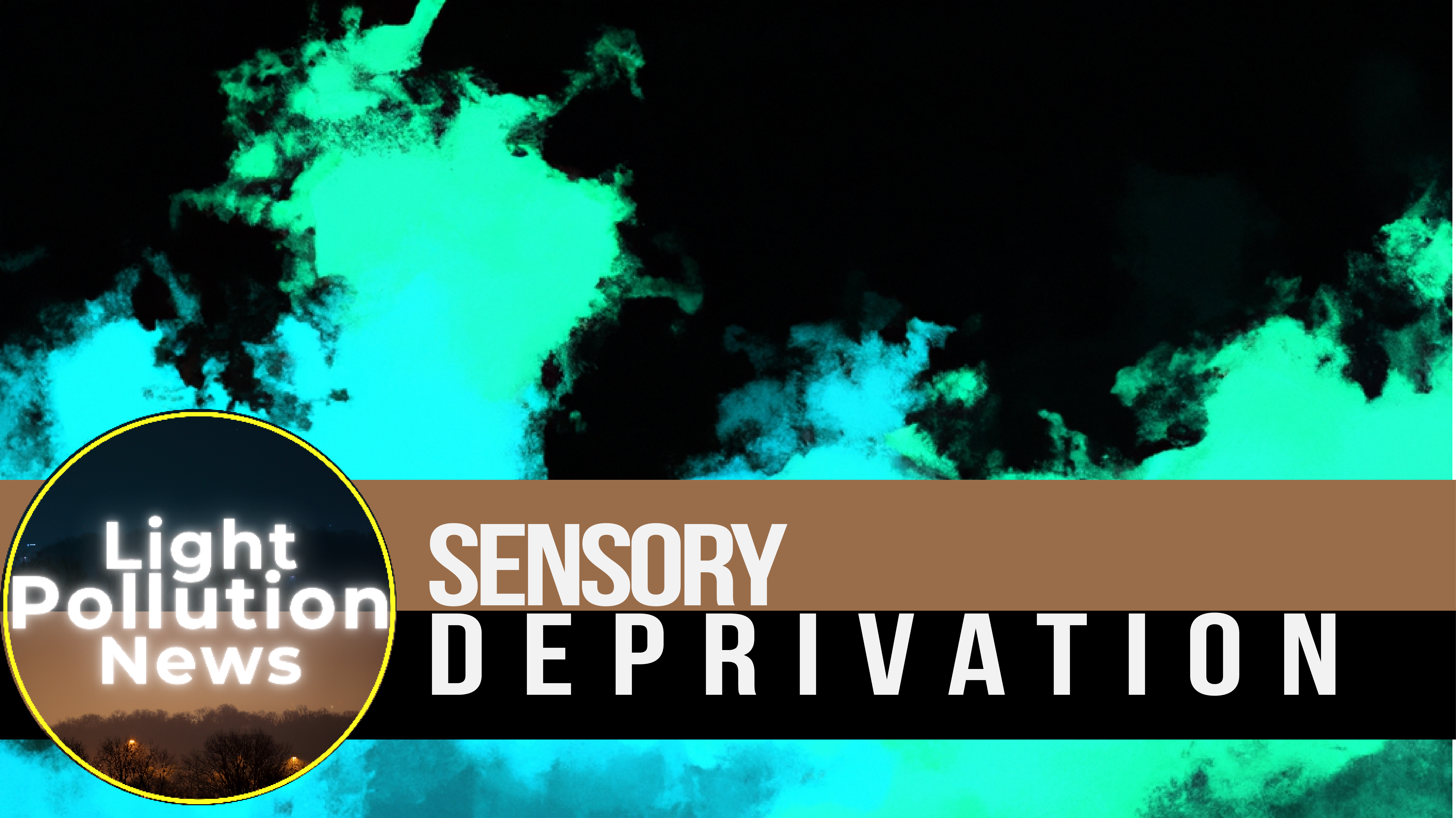 Light Pollution News September 2023 - Sensory Deprivation!