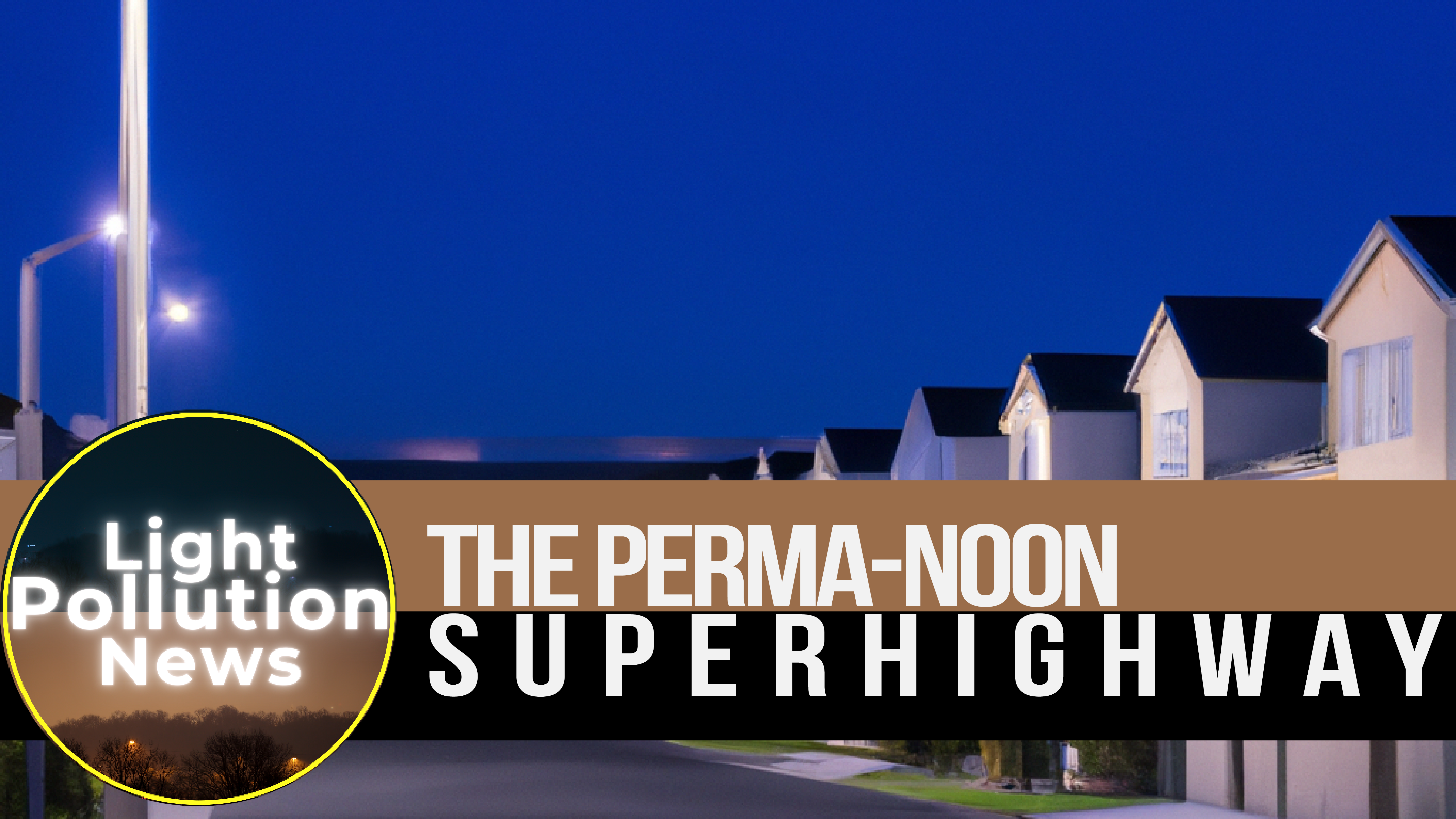 The Perma-Noon Super Highway